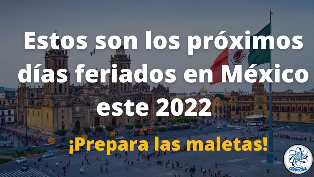 Estos son los próximos días feriados en México este&nbsp;2022